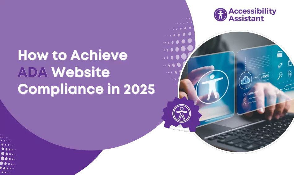 How to Achieve ADA Website Compliance in 2025