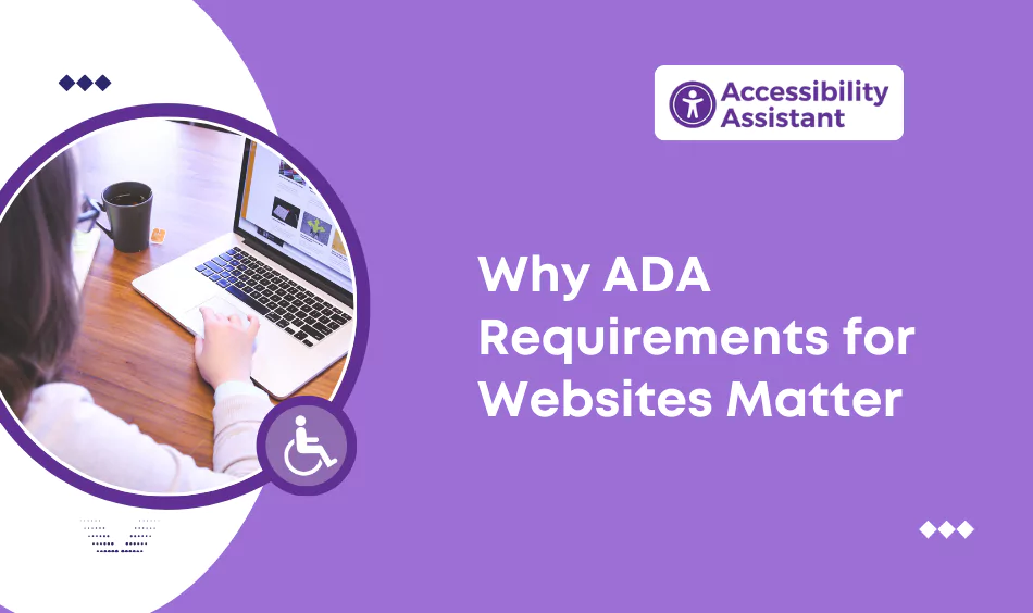 Why ADA Requirements for Websites Matter